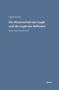 Bild vom Artikel Die Wissenschaft der Logik und die Logik der Reflexion vom Autor Dieter Henrich