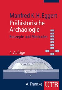 Bild vom Artikel Prähistorische Archäologie vom Autor Manfred K.H. Eggert