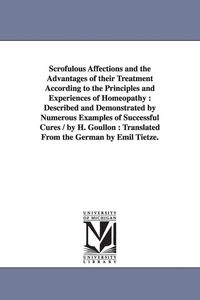 Produktbild: Scrofulous Affections and the Advantages of Their Treatment According to the Principles and Experiences of Homeopathy