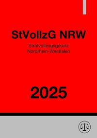 Produktbild: Strafvollzugsgesetz Nordrhein-Westfalen - StVollzG NRW 2025