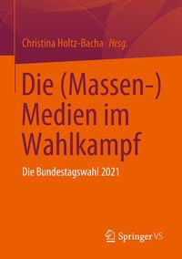 Produktbild: Die (Massen-) Medien im Wahlkampf