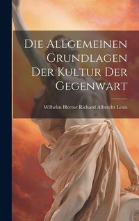 Produktbild: Die Allgemeinen Grundlagen der Kultur der Gegenwart