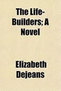 Produktbild: The Life-Builders; A Novel