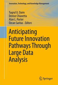 Produktbild: Anticipating Future Innovation Pathways Through Large Data Analysis