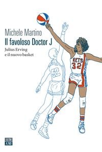 Produktbild: Il favoloso Doctor J. Julius Erving e il nuovo basket