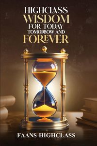 Produktbild: Highclass Wisdom For Today Tomorrow and Forever