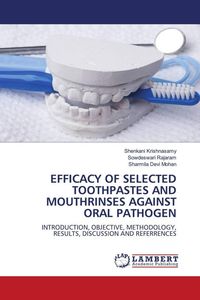 Produktbild: Efficacy Of Selected Toothpastes and Mouthrinses Against Oral Pathogen