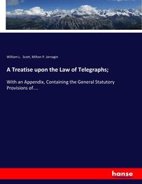 Produktbild: A Treatise upon the Law of Telegraphs;
