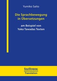 Bild vom Artikel Die Sprachbewegung in Übersetzungen am Beispiel von Yoko Tawadas Texten vom Autor Yumiko Saito