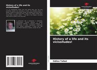 Produktbild: History of a life and its vicissitudes!