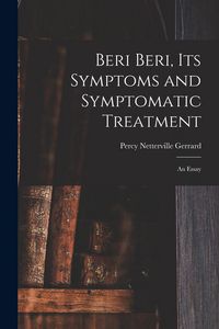 Produktbild: Beri Beri, Its Symptoms and Symptomatic Treatment