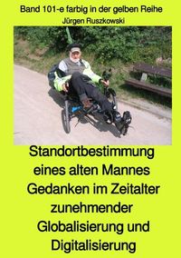 Produktbild: Standortbestimmung eines alten Mannes - Gedanken im Zeitalter zunehmender Global