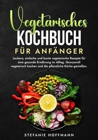 Produktbild: Vegetarisches Kochbuch f&uuml;r Anf&auml;nger