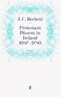 Produktbild: Protestant Dissent in Ireland 1687-1780