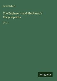 Produktbild: The Engineer's and Mechanic's Encyclop&aelig;dia