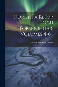 Produktbild: Nordiska Resor Och Forskningar, Volumes 4-6...