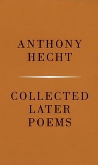Produktbild: Collected Later Poems of Anthony Hecht
