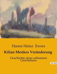 Bild vom Artikel Kilian Menkes Veränderung vom Autor Hanns Heinz Ewers
