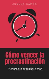 Produktbild: C&oacute;mo vencer la procrastinaci&oacute;n