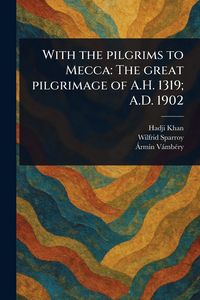 Produktbild: With the Pilgrims to Mecca