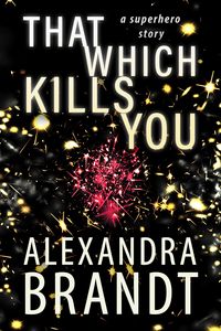 Produktbild: That Which Kills You (The Anti-Fridging Alliance, #0)