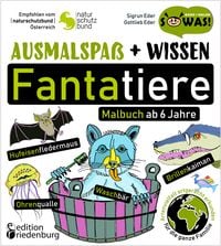 Produktbild: Ausmalspa&szlig; + Wissen: Fantatiere - Malbuch ab 6 Jahre. Artenvielfalt artgerecht erkunden f&uuml;r die ganze Familie. Empfohlen vom Naturschutzbund &Ouml;sterreich