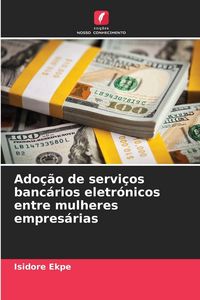 Produktbild: Ado&ccedil;&atilde;o de servi&ccedil;os banc&aacute;rios eletr&oacute;nicos entre mulheres empres&aacute;rias