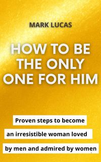 Produktbild: How to be the only one for him