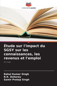 Produktbild: &Eacute;tude sur l'impact du SGSY sur les connaissances, les revenus et l'emploi