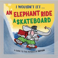 Produktbild: I Wouldn't Let an Elephant Ride a Skateboard