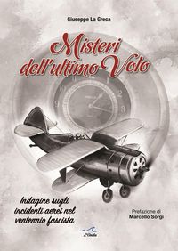 Produktbild: Misteri dell'ultimo volo. Indagine sugli incidenti aerei del ventennio fascista