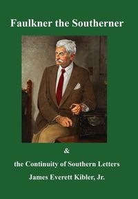 Produktbild: Faulkner the Southerner and the Continuity of Southern Letters