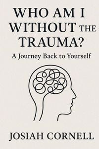 Produktbild: Who Am I Without The Trauma