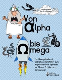 Produktbild: Von Alpha bis Omega - Ein &Uuml;bungsbuch mit bildhaften Merkhilfen zum altgriechischen Alphabet f&uuml;r Eltern, Sch&uuml;ler und Schlaumeier