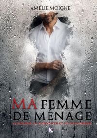 Produktbild: Ma femme de m&eacute;nage : un thriller spicy en huis-clos