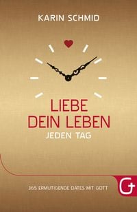Produktbild: Liebe dein Leben jeden Tag