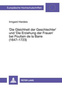 Produktbild: 'Die Gleichheit der Geschlechter' und 'Die Erziehung der Frauen' bei Poullain de la Barre (1647 - 1723)