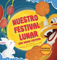 Produktbild: Nuestro Festival Lunar, Our Moon Festival Bilingual Edition