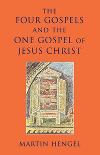 Produktbild: The Four Gospels and the One Gospel of Jesus Christ