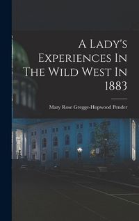 Produktbild: A Lady's Experiences In The Wild West In 1883