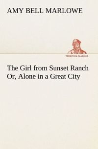 Produktbild: The Girl from Sunset Ranch Or, Alone in a Great City