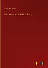 Produktbild: Die Lehre von der Heilsordnung