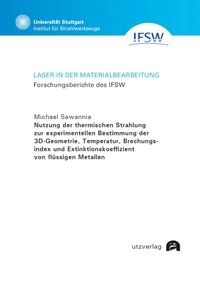 Produktbild: Nutzung der thermischen Strahlung zur experimentellen Bestimmung der 3D-Geometrie, Temperatur, Brechungsindex und Extinktionskoeffizient von fl&uuml;ssigen Metallen