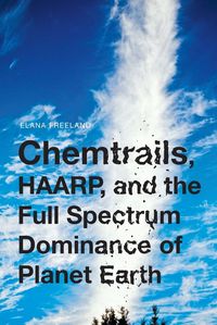 Produktbild: Chemtrails, HAARP, and the Full Spectrum Dominance of Planet Earth