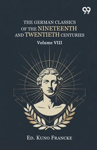 Produktbild: The German Classics Of The Nineteenth And Twentieth Centuries