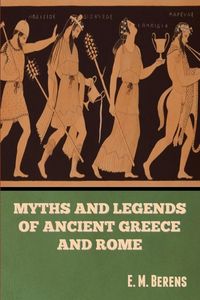 Produktbild: Myths and Legends of Ancient Greece and Rome E. M. Berens