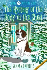Produktbild: The Mystery of the Body in the Shed (A Dog Detective Series, #3)