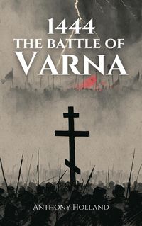 Produktbild: 1444: The Battle of Varna