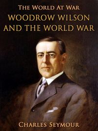 Produktbild: Woodrow Wilson and the World War