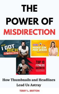 Produktbild: The Power of Misdirection: How Thumbnails and Headlines Lead Us Astray